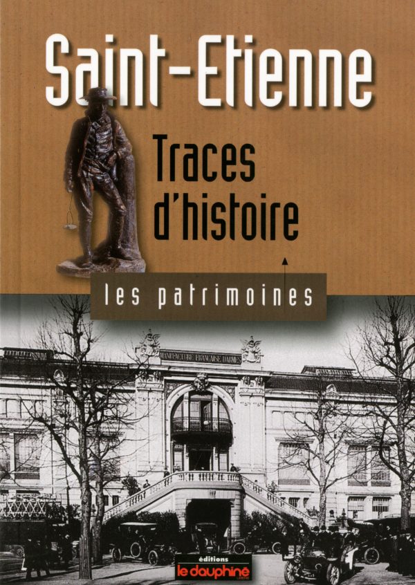 LIVRE TRACES D'HISTOIRE A SAINT ETIENNE